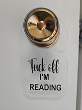 Load image into Gallery viewer, Fuck off I&#39;m reading door hanger
