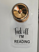 Load image into Gallery viewer, Fuck off I&#39;m reading door hanger
